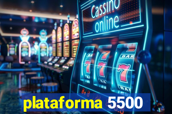 plataforma 5500